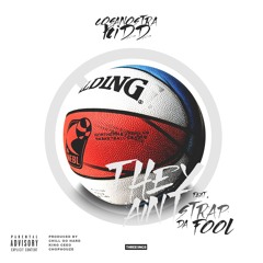 They Aint (feat. Strap Da Fool)