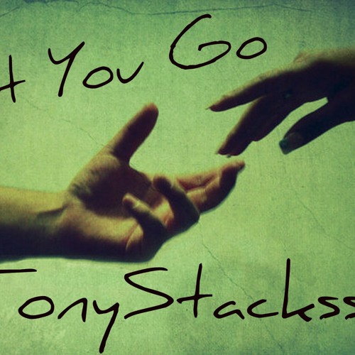 Let You Go - TonyStackss