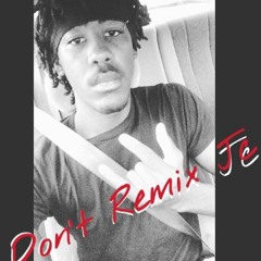 Don't Remix Jc