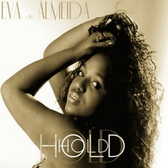 Eva De Almeida - Hold(I'll Hold your hands)