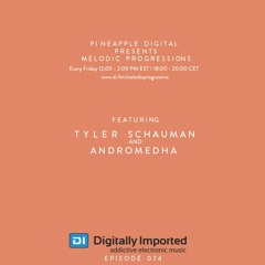 Melodic Progressions Show @ DI.FM Episode 074 - Tyler Schauman & Andromehdha