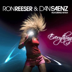 Ron Reeser & Dan Saenz Feat. Myah - Everything (Radio Mix)