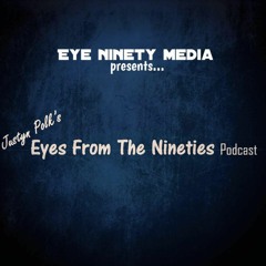 "Eyes From The Nineties" Podcast - Episode 5: GET BY