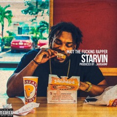 Starvin (Prod. @jahrahMF) (Mix/Master @iamFRDRK)