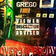 Grego -OverMyBrody "NEW MUSIC"