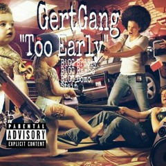 GertGang - Too Early