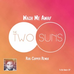Wash Me Away (Rob Copper Remix)