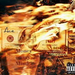Ace- MoneyOnMyMind (freestyle)