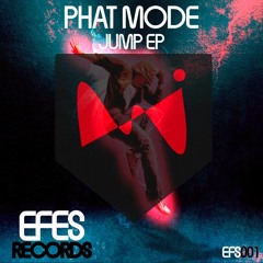 EFS001 / Phat Mode - Jump (Original Mix) OUT NOW !