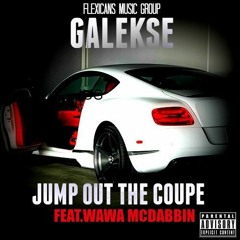 Galekse X WaWa Mcdabbin - Jump Out The Coupe