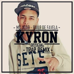 MC João - Baile De Favela (Kyron Trap Remix)
