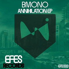 EFS003 / BMONO - Annihilation (Original Mix) OUT NOW !
