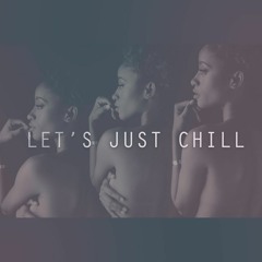 Let's Just Chill