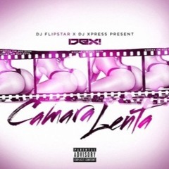 DEX! - Camara Lenta (2015)