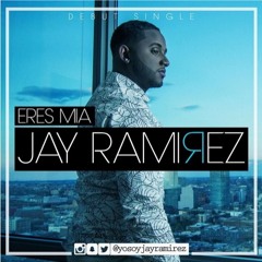 Jay Ramirez - Eres Mia (Salsa) (2015)