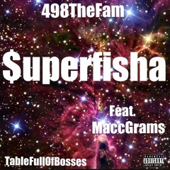 Superfisha  Feat. MaccGrams  TableFullOfBosses