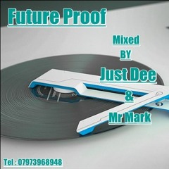 Future Proof Mixed By Just Dee & Mr Mark