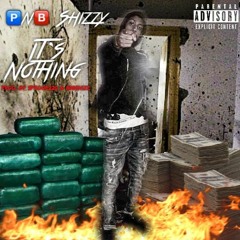 PNB SHIZZ - It's Nothing (Prod. By Spadoe220 & 808Shizz)
