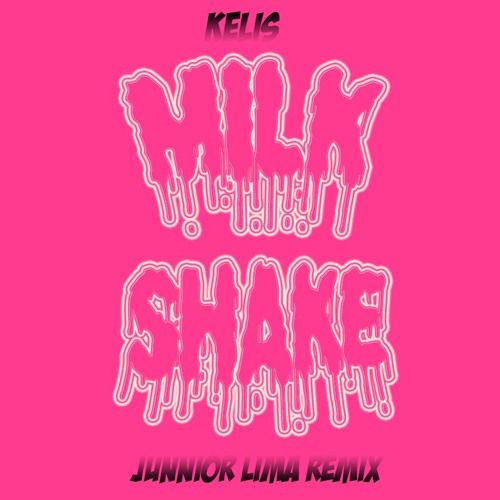 Kelis - Milkshake ( Junnior Lima Remix )