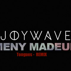 Joywave - Tongues - (Remix Menymadeun)