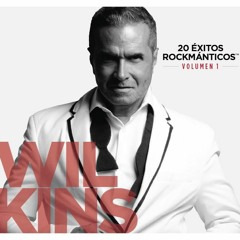 1- "Tratándose de Ti" Wilkins 20 Éxitos Rockmánticos™ Vol 1