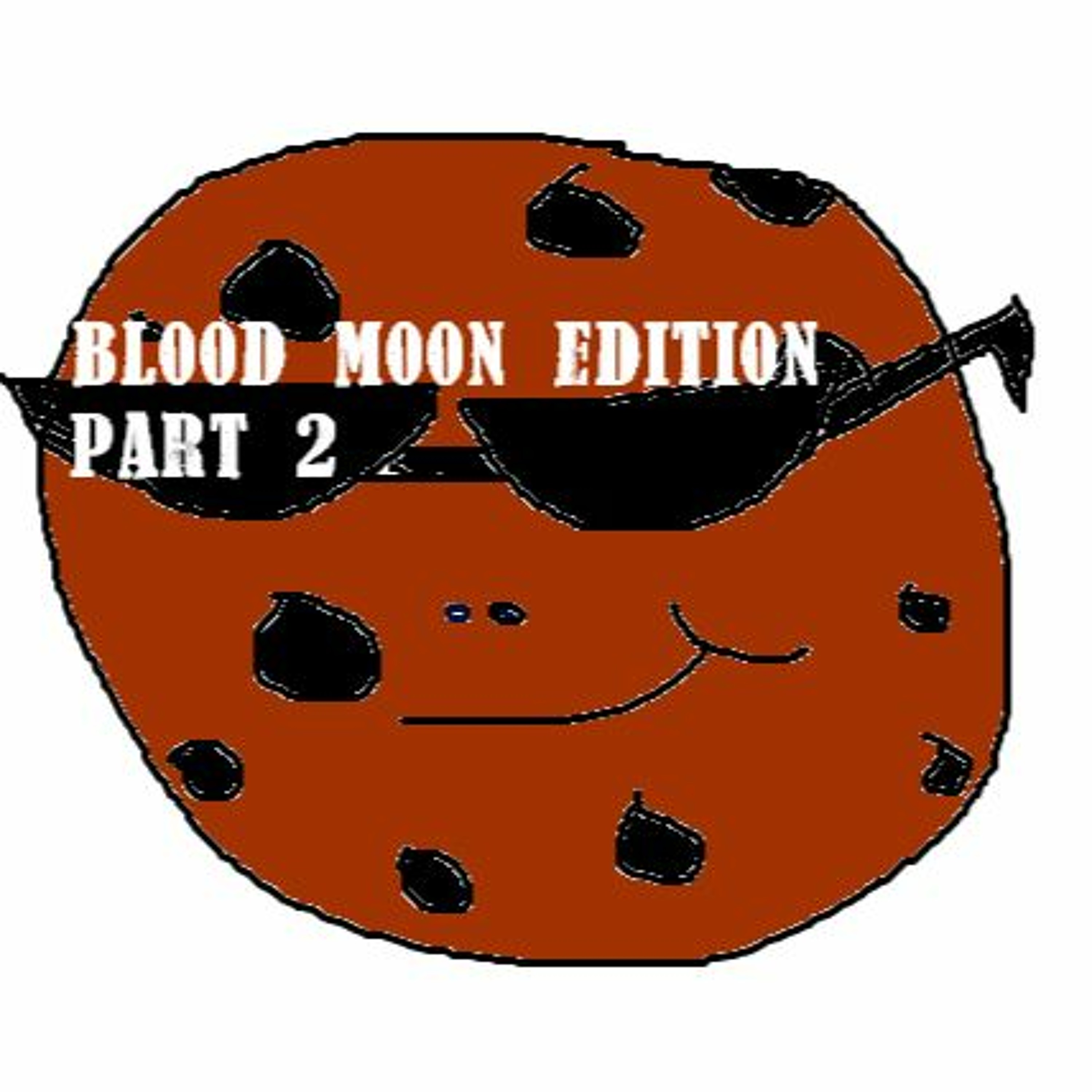 Blood Moon Edition: Part 2 episode artwork