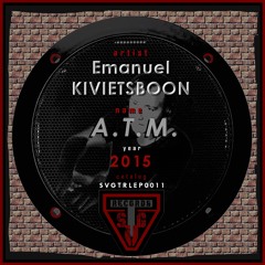 Emanuel Kivietsboon - A.T.M. (Original Mix) - [ SVGTRLEP0011 - PREVIEW ]