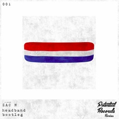 B.o.B&2 Chainz - Headband (Zac N Bootleg)*Free DL in Buy Link* [Potential Records]