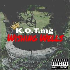 Wishing Wells - K.O.T.mg