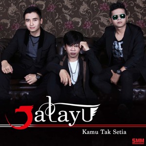 Free Download lagu Jatayu - Kamu Tak Setia - Smm Suara 