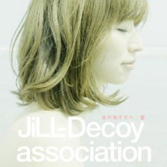 Jill Decoy Association Hikari no Sasu Hou he