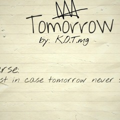 Tomorrow - K.O.T.mg