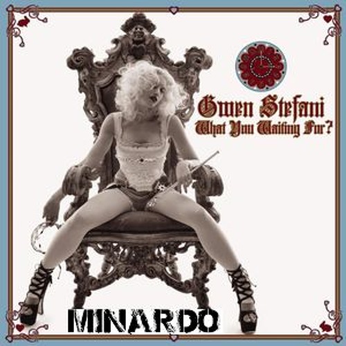 Gwen Stefani - What You Waiting For (Minardo Remix) *FREE DOWNLOAD*