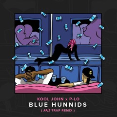 Blue Hunnids (AR|2 Trap Remix)