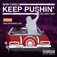 Keep Pushin' - Booby Gibson Ft. Bruce Bang (Explicit)