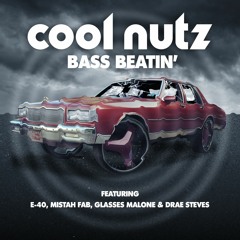 Cool Nutz "Bass Beatin" feat. E-40, Mistah Fab, Glasses Malone, and Drae Steves