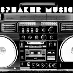 Speaker Music - Episode 1