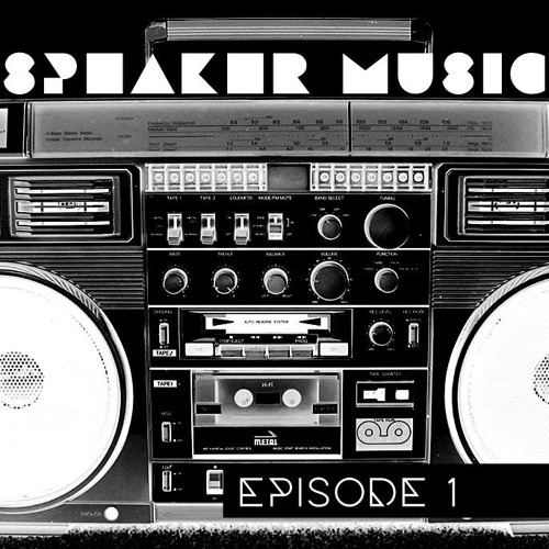 Speaker Music - Episode 1