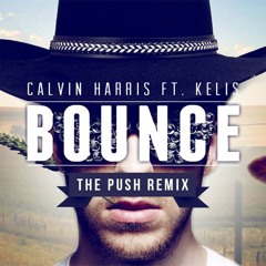 BOUNCE -Calvin Harris (The Push Remix)