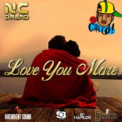 NC Dread & Chico - Love You More (Bashment Sound mix)
