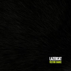 Lazercat - Vector Dance pt.1 (Vertical67 Remix)