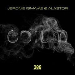 Jerome Isma - Ae Alastor - Opium