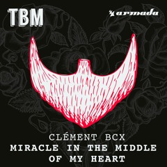 Clément Bcx - Miracle In The Middle Of My Heart [OUT NOW]