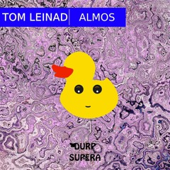 DURP049 Tom Leinad - Almos (MUSIC VIDEO IN DESCRIPTION!)