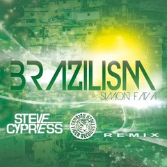 Simon Fava - Brazilism (Steve Cypress Remix Edit)