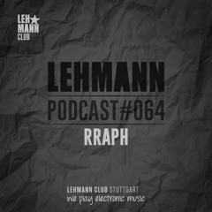 Lehmann Podcast #064 - Rraph