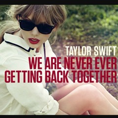 We are never ever getting back together-Taylor Swift-Andrew Foy