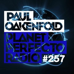 Planet Perfecto 257 ft. Paul Oakenfold & Christopher Lawrence