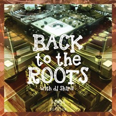 Back To The Roots (with Dj Shipa)