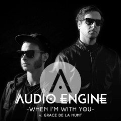 When I'm With You by Audio Engine ft Grace de la Hunt